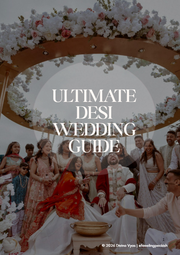 The Ultimate Desi Wedding Guide